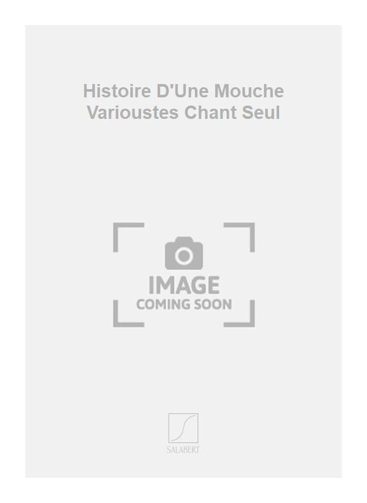 Histoire D'Une Mouche Varioustes Chant Seul